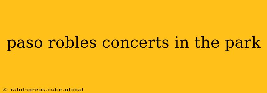 paso robles concerts in the park