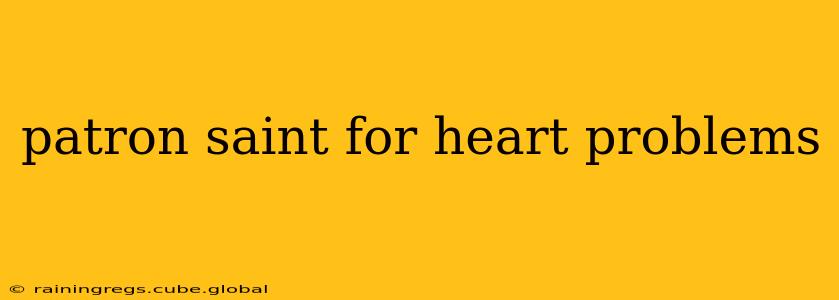patron saint for heart problems