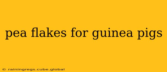 pea flakes for guinea pigs