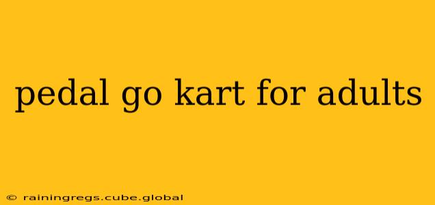 pedal go kart for adults