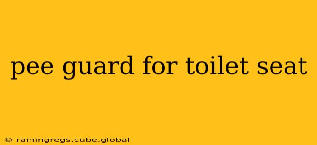 pee guard for toilet seat