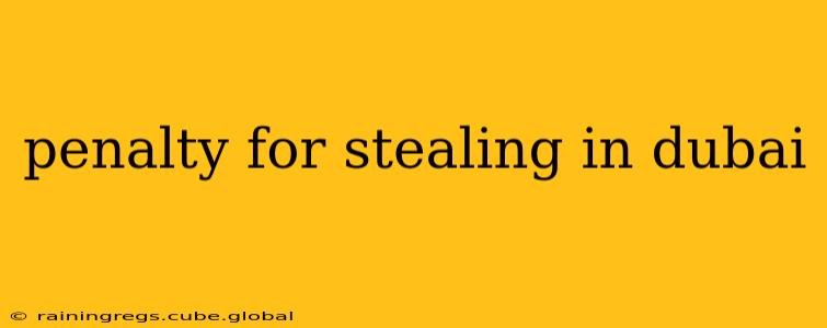 penalty for stealing in dubai