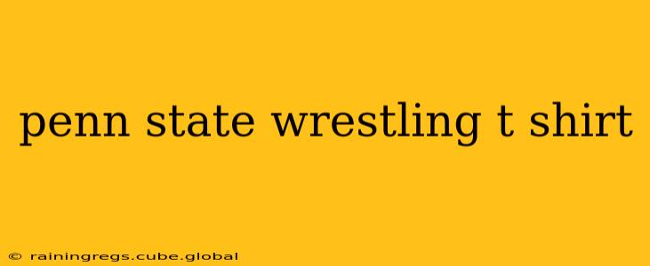 penn state wrestling t shirt