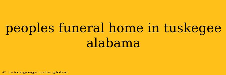 peoples funeral home in tuskegee alabama