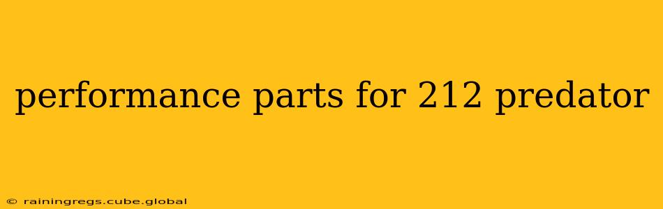 performance parts for 212 predator