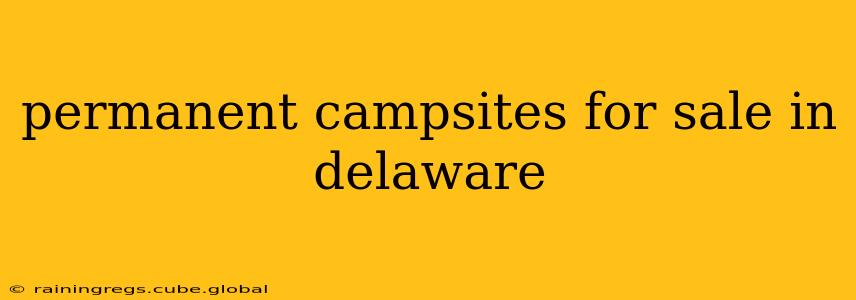 permanent campsites for sale in delaware