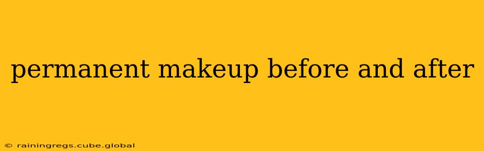permanent makeup before and after