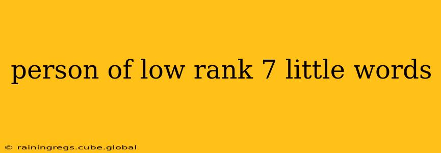 person of low rank 7 little words