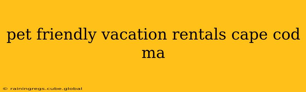 pet friendly vacation rentals cape cod ma