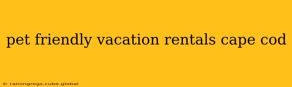 pet friendly vacation rentals cape cod