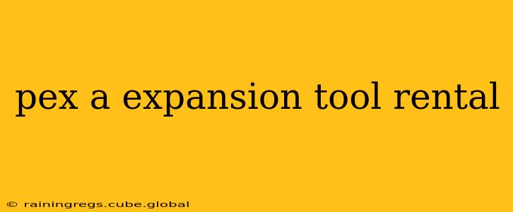 pex a expansion tool rental
