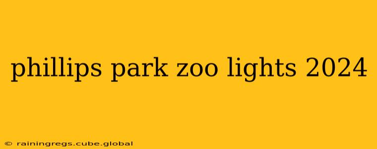 phillips park zoo lights 2024
