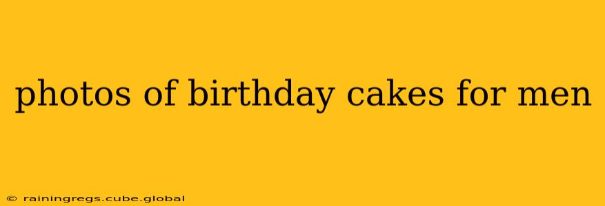 photos of birthday cakes for men