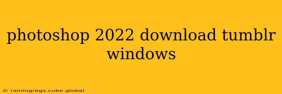 photoshop 2022 download tumblr windows