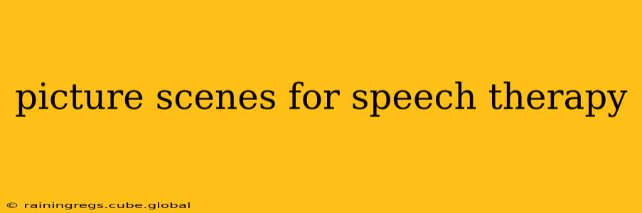 picture scenes for speech therapy