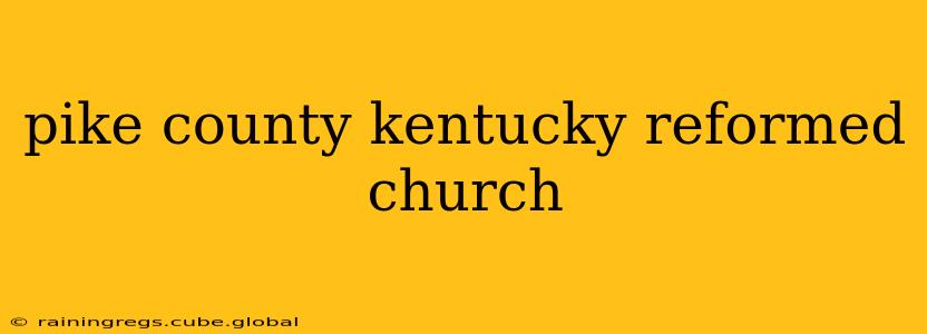 pike county kentucky reformed church