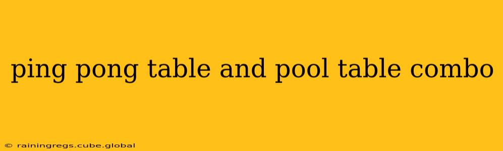 ping pong table and pool table combo