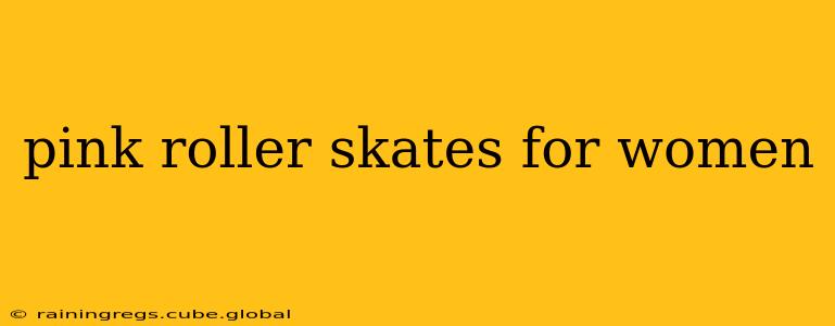 pink roller skates for women