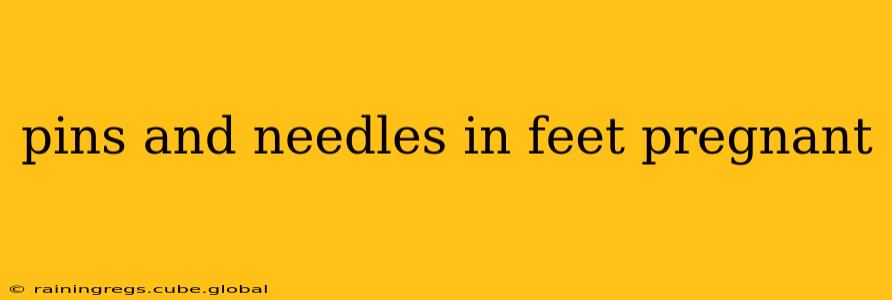 pins and needles in feet pregnant