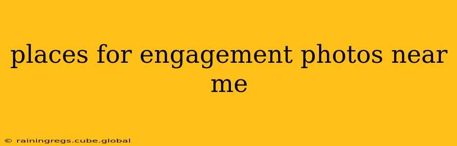 places for engagement photos near me