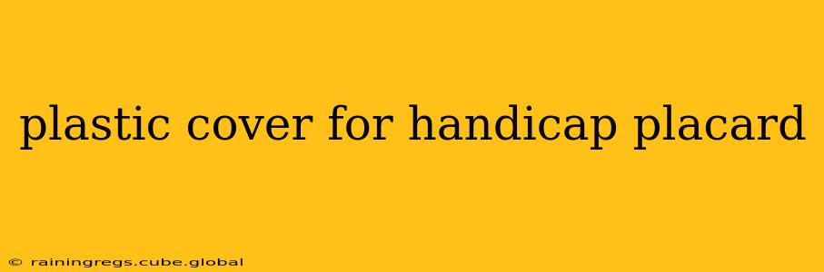 plastic cover for handicap placard