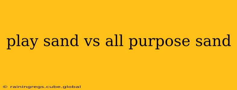 play sand vs all purpose sand