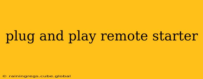 plug and play remote starter
