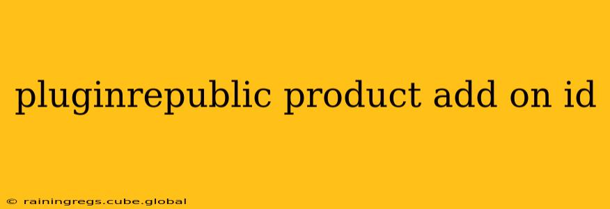 pluginrepublic product add on id