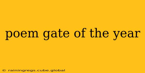 poem gate of the year