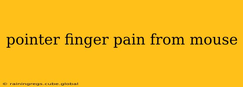 pointer finger pain from mouse