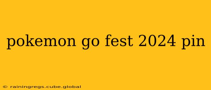 pokemon go fest 2024 pin