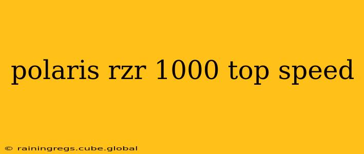 polaris rzr 1000 top speed