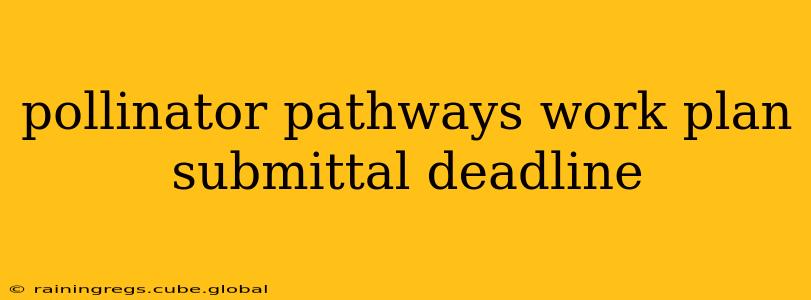 pollinator pathways work plan submittal deadline