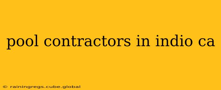 pool contractors in indio ca