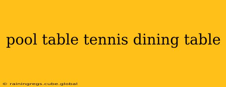 pool table tennis dining table