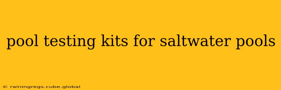 pool testing kits for saltwater pools