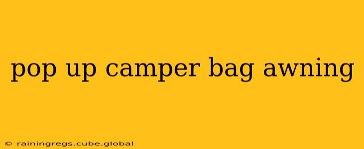 pop up camper bag awning