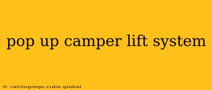 pop up camper lift system