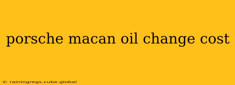 porsche macan oil change cost
