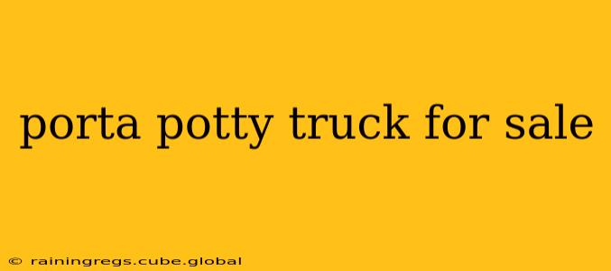 porta potty truck for sale