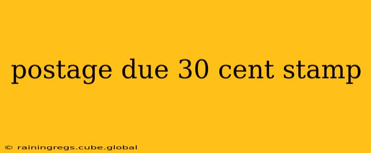 postage due 30 cent stamp