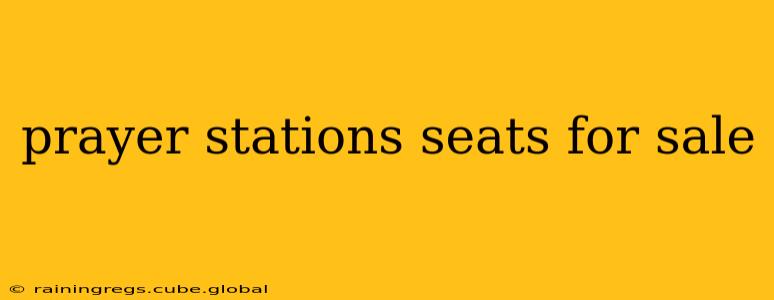 prayer stations seats for sale