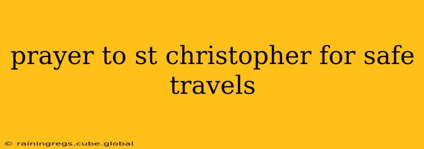 prayer to st christopher for safe travels