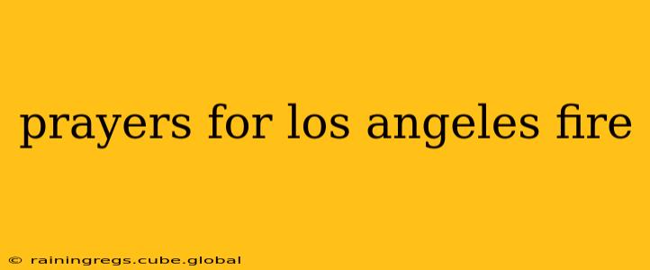 prayers for los angeles fire