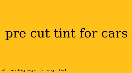 pre cut tint for cars