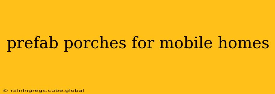 prefab porches for mobile homes
