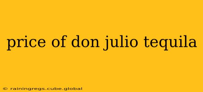 price of don julio tequila