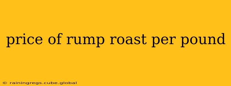 price of rump roast per pound