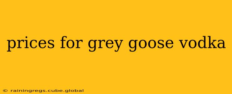 prices for grey goose vodka