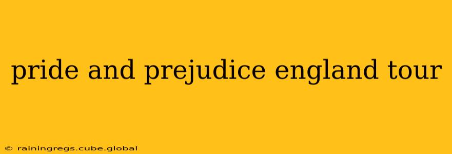 pride and prejudice england tour